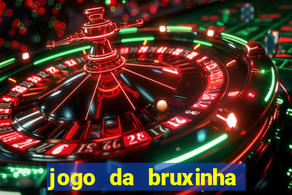 jogo da bruxinha que ganha dinheiro